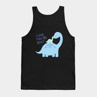 Mom and baby blue dinosaurs I love you the most Tank Top